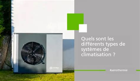 Schéma comparatif des différents types de systèmes de climatisation.