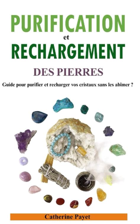 Illustration montrant différentes méthodes de purification et de rechargement des pierres
