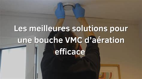 Entretien d'une bouche de VMC